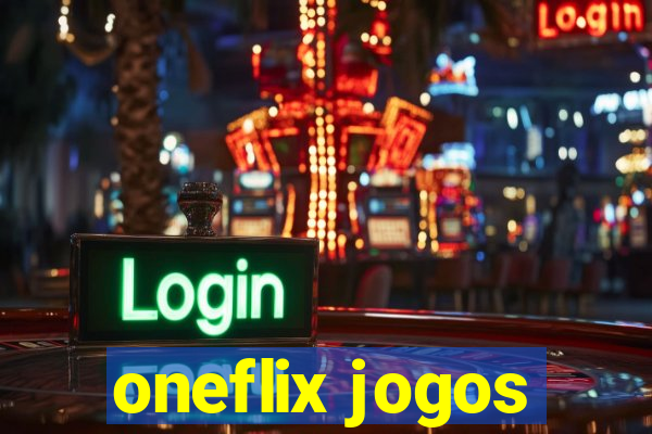 oneflix jogos